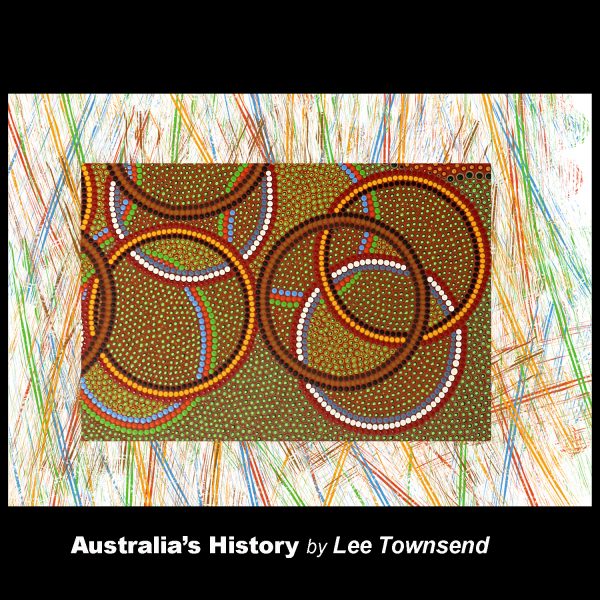 Design 4 - Australia's History by Lee Twonsend