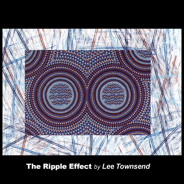 Design 5 - The Ripple Effect by Lee Townsend